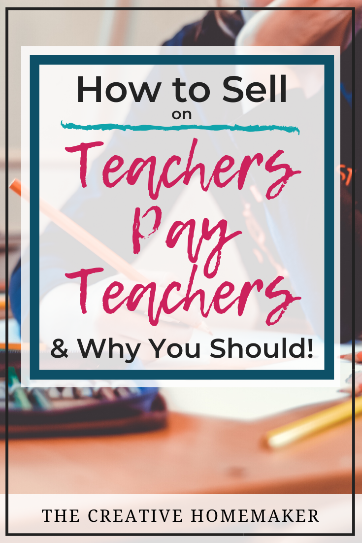 How To Sell On Teachers Pay Teachers - Thecreativehomemaker.com