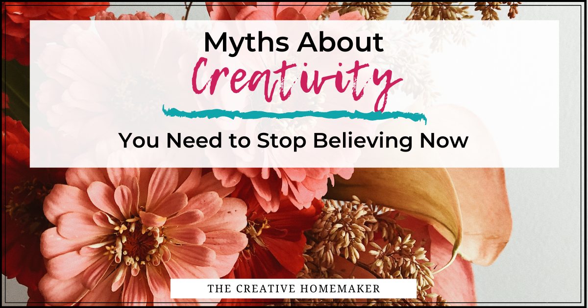 Myths About Creativity You Need To Stop Believing Now